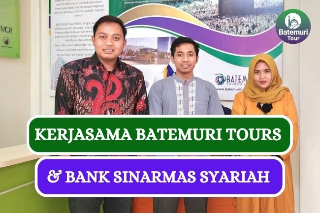 Batemuri Tours & Travel Jalin Kerjasama dengan Bank Sinarmas Syariah